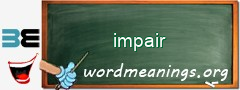 WordMeaning blackboard for impair